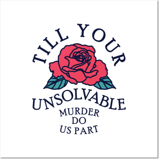 Till Your Unsolvable Murder Posters and Art